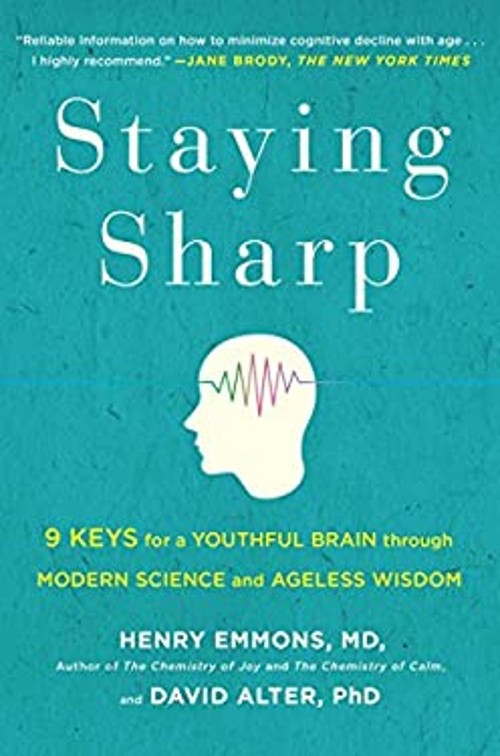 Staying Sharp : 9 Keys for a Youthful Brain through Modern Scienc
