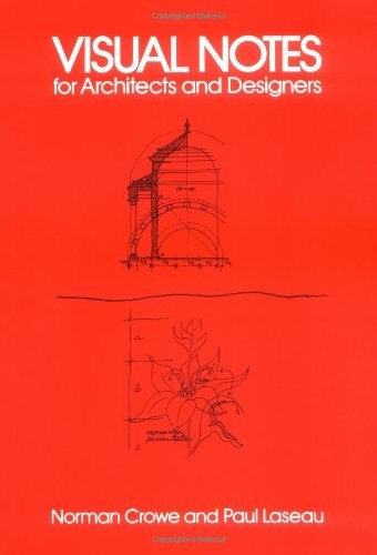Visual Notes for Architects and Designers By Norman Crowe, Paul