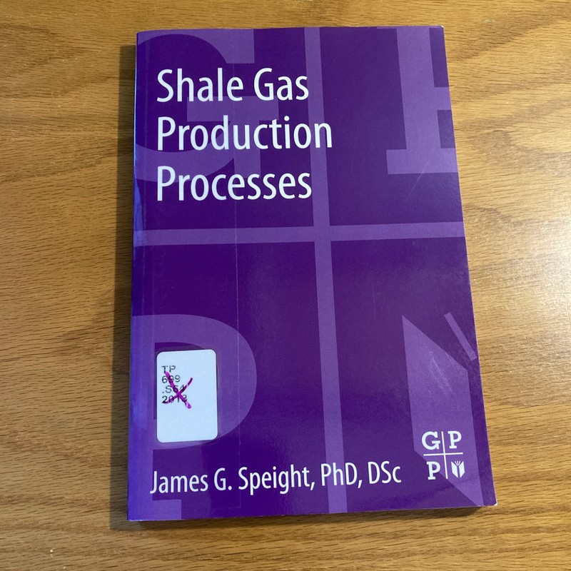 Shale Gas Production Processes by James G. Speight (2013, Trade Paperback)