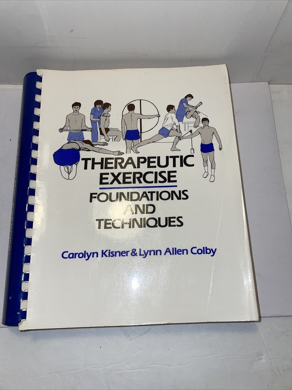 THERAPEUTIC EXERCISE: FOUNDATIONS AND TECHNIQUES By Kisner & Colby 1st Ed K6