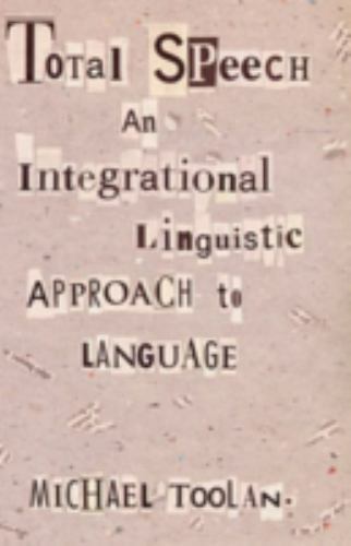 Post-Contemporary Interventions: Total Speech : An Integrational Linguistic Appr