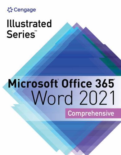 Illustrated Series Collection, Microsoft Office 365 & Word 2021 Comprehensive (