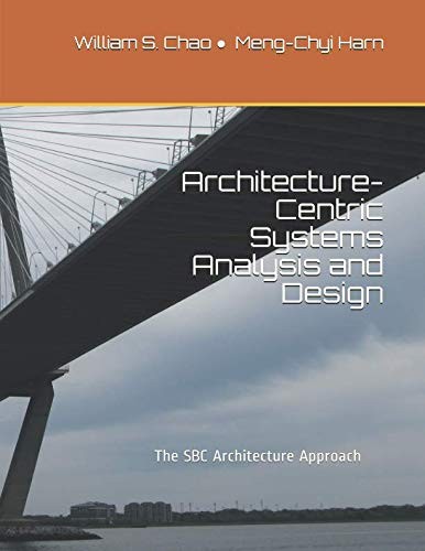 Architecture-Centric Systems Analysis and Design: The SBC Architecture Appro…