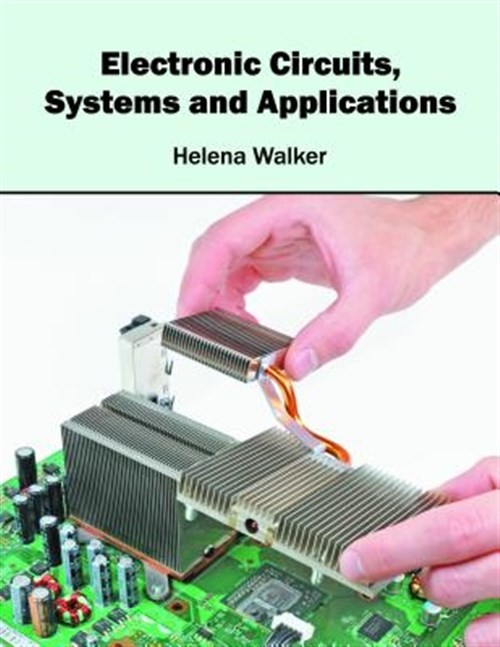 Electronic Circuits, Systems and Applications, Hardcover by Walker, Helena (E…