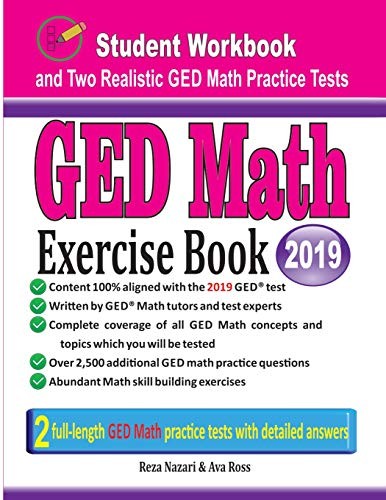 GED MATH EXERCISE BOOK: STUDENT WORKBOOK AND TWO REALISTIC By Nazari Reza & Ava