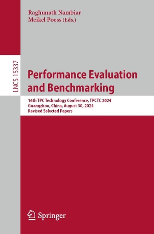 Performance Evaluation and Benchmarking: 16th TPC Technology Conference, TPCTC 2
