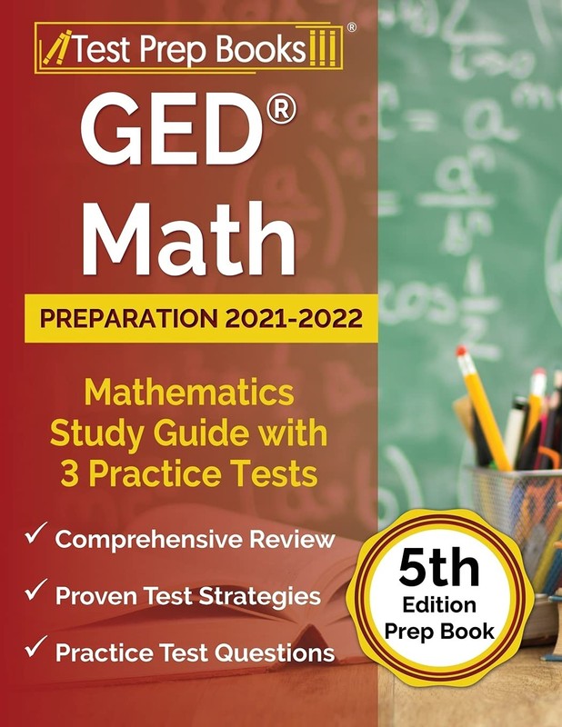 GED Math Preparation 2021-2022: Mathematics Study Guide with 3 Practice Test…