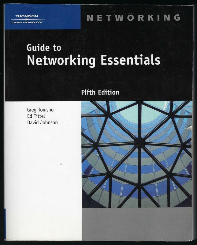 Guide to Network Essentials by Greg Tomsho, Ed Tittel, David Johnson,5th edition