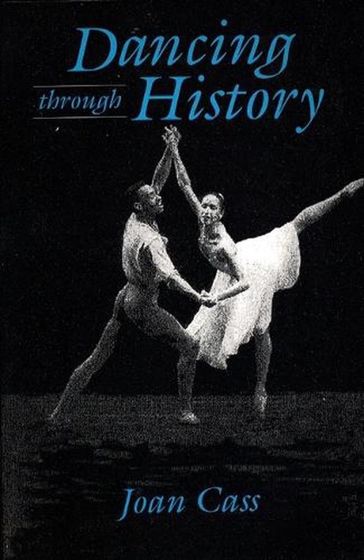 Dancing Through History: DANCING THROUGH HISTORY _p by Joan Cass (English) Paper