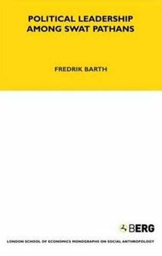 Political Leadership Among Swat Pathans: Volume 19 by Fredrik Barth: New