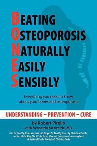 Beating Osteoporosis Naturally, Easily, Sensibly : Everything you need to kow…