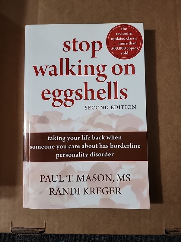 Stop Walking on Eggshells: Taking Your Life Back When Someone You Care About Has