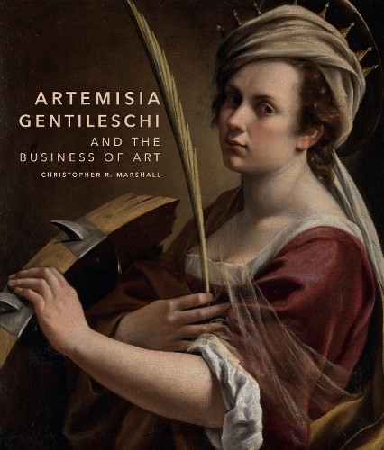 Christopher R. Marshall Artemisia Gentileschi and the Business of Art (Hardback)