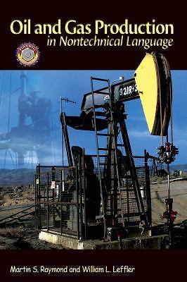 Oil & Gas Production in Nontechnical Language, Leffler, Dr. William L.,Raymond,