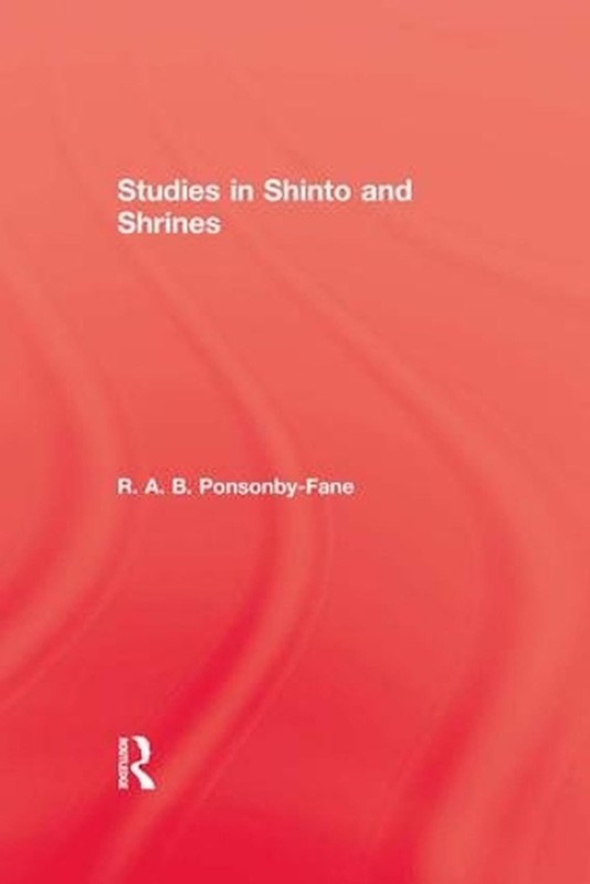 Studies In Shinto & Shrines by R.A.B. Ponsonby-Fane (English) Paperback Book