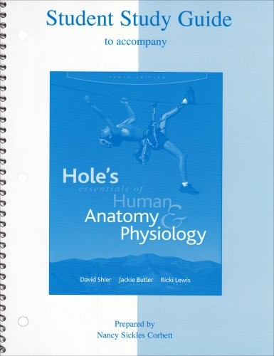 Student Study Guide to accompany Hole’s Essentials of Human Anatomy & Physiology