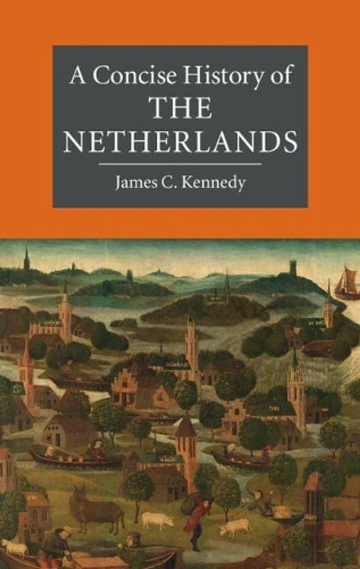 A Concise History of the Netherlands by James C. Kennedy (English) Paperback Boo