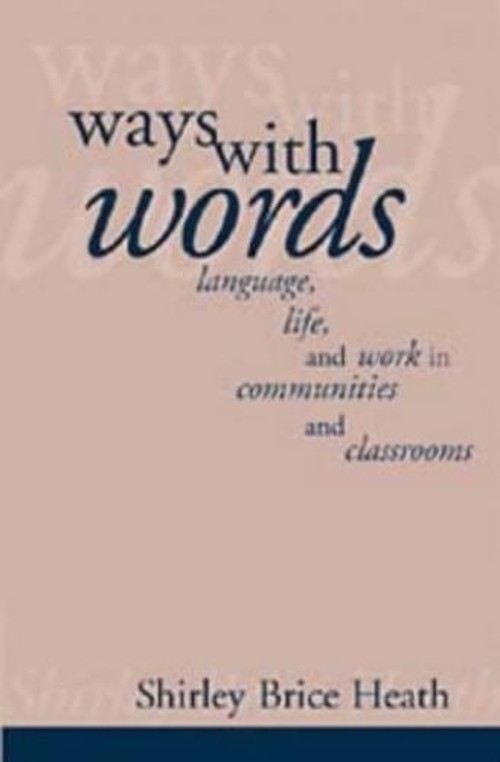 Ways with Words : Language, Life and Work in Communities and Clas