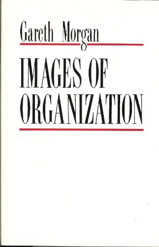 IMAGES OF ORGANIZATION By Gareth Morgan – Hardcover *Excellent Condition*