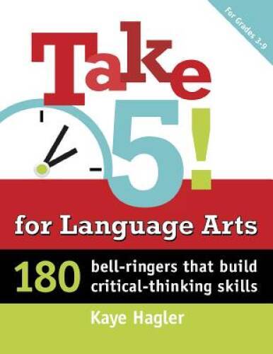 Take Five! for Language Arts: 180 bell-ringers that build critical-thinki – GOOD