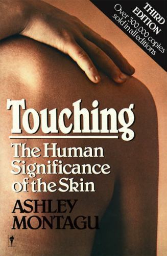 Touching: The Human Significance of the Skin by Montagu, Ashley, paperback, Use