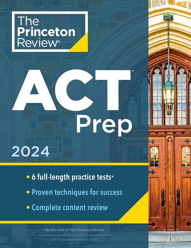 Princeton Review ACT Prep, 2024: 6 Practice Tests + Content Review + Strateg…