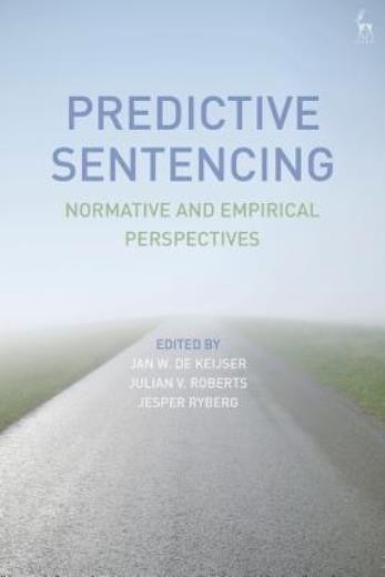 Predictive Sentencing: Normative And Empirical Perspectives