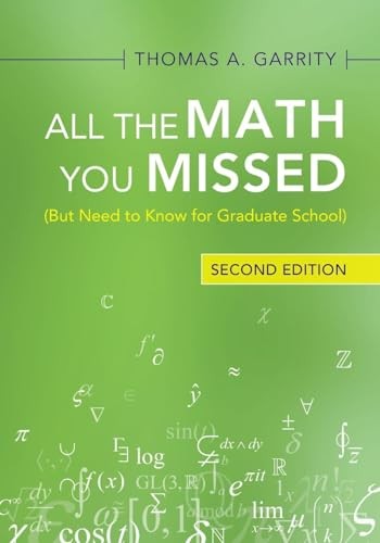 All the Math You Missed: (But Need to Know for Graduate School), Garrity..