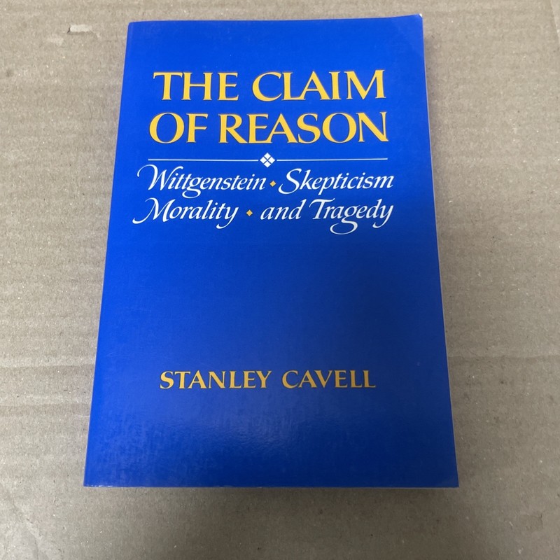 The Claim of Reason by Stanley Cavell