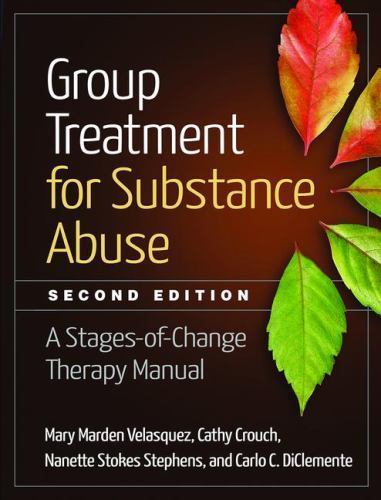 Group Treatment for Substance Abuse, Second Edition: A Stages-of-Change T – GOOD