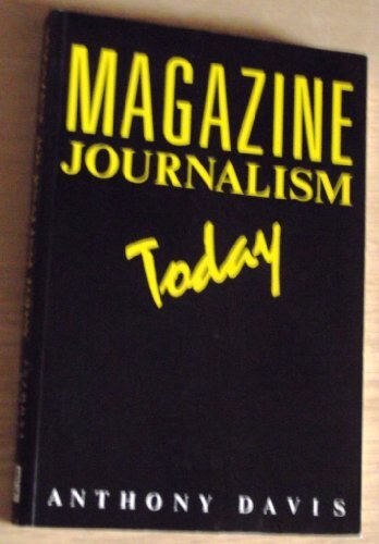 Magazine Journalism Today (Butterworth-Heinemann Media Series) B
