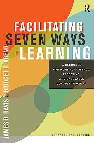 Facilitating Seven Ways of Learning: A Resource for More Purposeful, Effe - GOOD