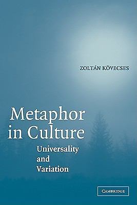 Metaphor in Culture : Universality and Variation by Zoltán Kövecses (2006,…