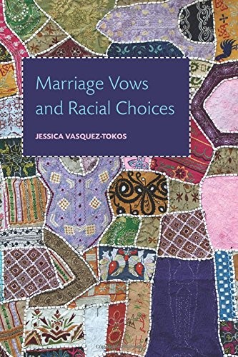 MARRIAGE VOWS AND RACIAL CHOICES By Jessica Vasquez-tokos *Excellent Condition*