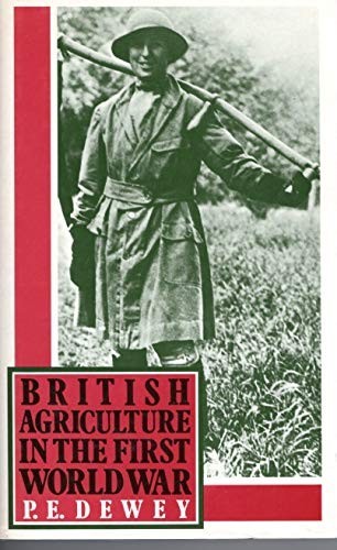 British Agriculture in the First World War by Dewey, P.E. Hardback Book The Fast