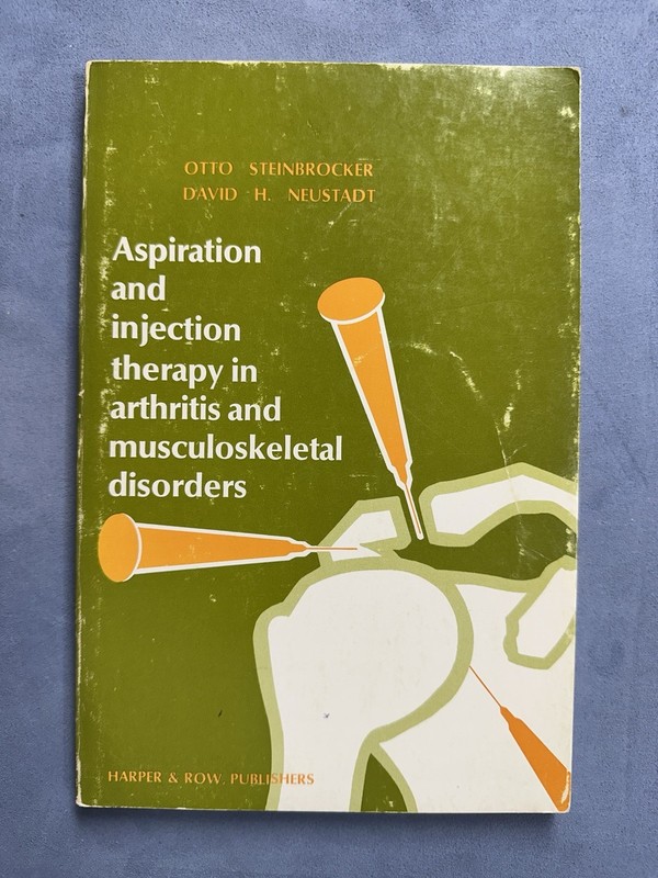 ASPIRATION AND INJECTION THERAPY IN ARTHRITIS Musculoskeletal Steinbrocker