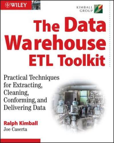 The Data WarehouseETL Toolkit: Practical Techniques for Extracting, – VERY GOOD
