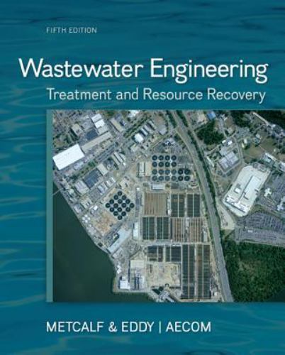 Wastewater Engineering : Treatment and Resource Recovery, Hardcover by Metcal…