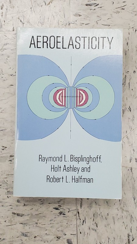 Aeroelasticity by Bisplinghoff, Ashley, and Halfman