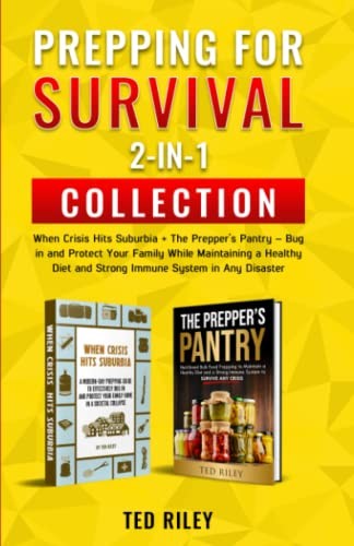 Prepping for Survival 2-In-1 Collection:..., Riley, Ted