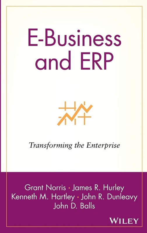 E-Business and ERP: Transforming the Enterprise