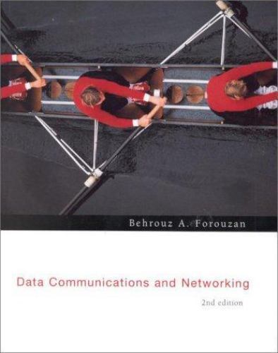 Data Communications and Networking by Behrouz A. Forouzan