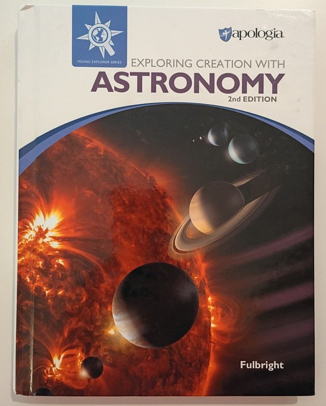 Apologia Astronomy Textbook 2nd Edition Homeschool Science Curriculum Book