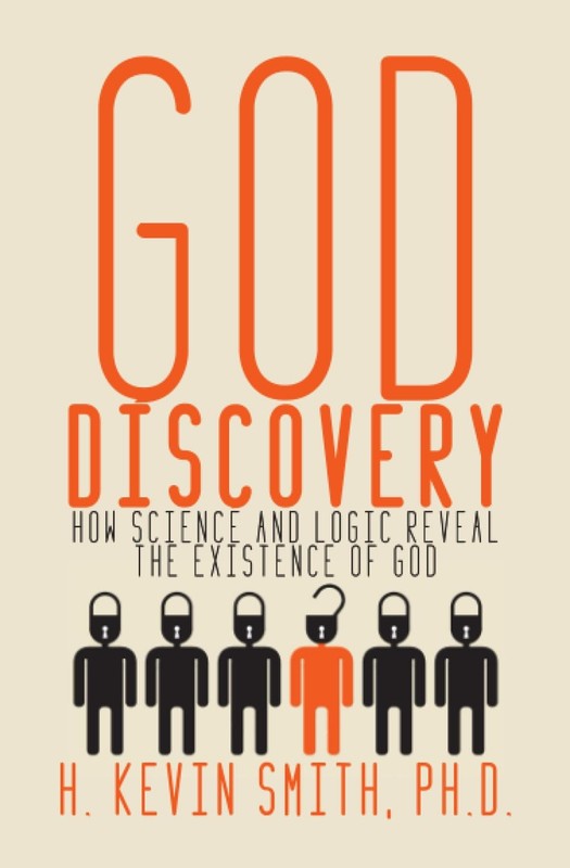 God Discovery: How Science and Logic Reveal the Existence of God