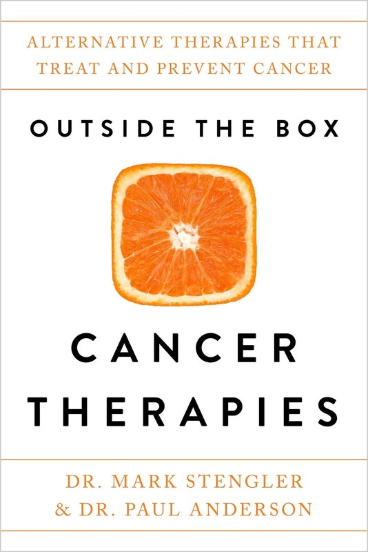 Outside the Box Cancer Therapies: Alternative Therapies That Treat and Preve…
