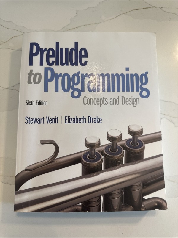 Prelude to Programming (6th Edition) – Paperback By Venit, Stewart