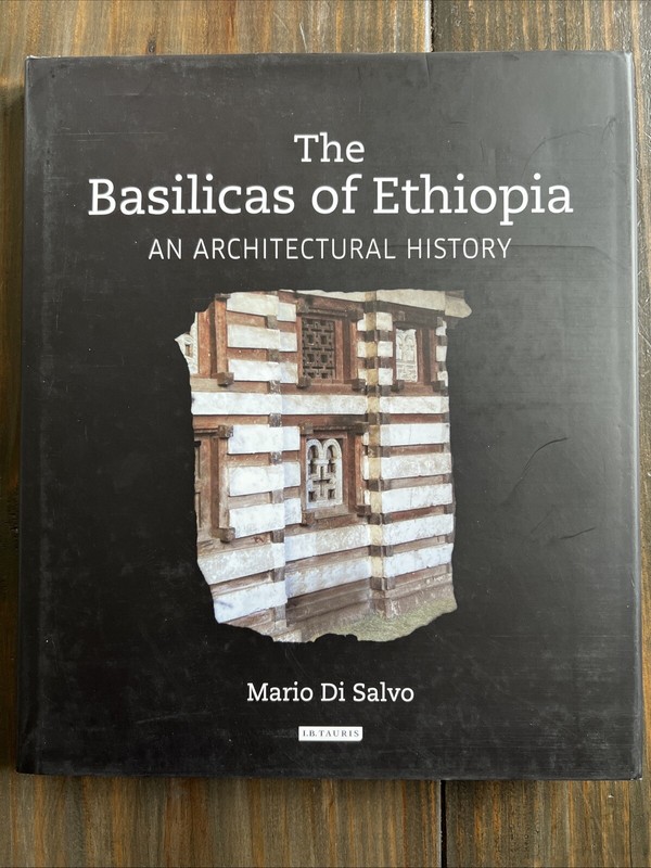 THE BASILICAS OF ETHIOPIA An Architectural History by Mario Di Salvo 2017 HC