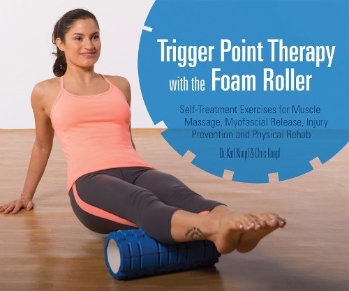Chris Knopf Karl Trigger Point Therapy with the Foam R (Paperback) (UK IMPORT)