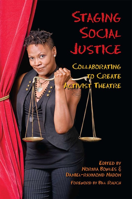Staging Social Justice: Collaborating to Create Activist Theatre (Theater in…