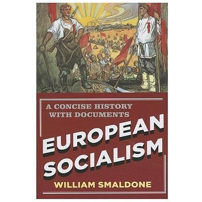 European Socialism: A Concise History with Documents by Smaldone, William